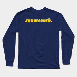 Juneteenth Long Sleeve T-Shirt